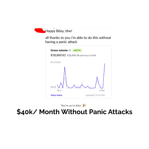 Client message: $40k per month without panic attacks